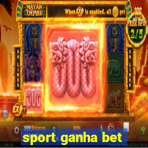 sport ganha bet